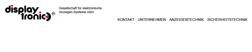 Displaytronic – Gesellschaft für elektronische Anzeigen-Systeme mbH :: Forstraße 6 :: 71254 Ditzingen-Heimerdingen :: Telefon 07152 3555710